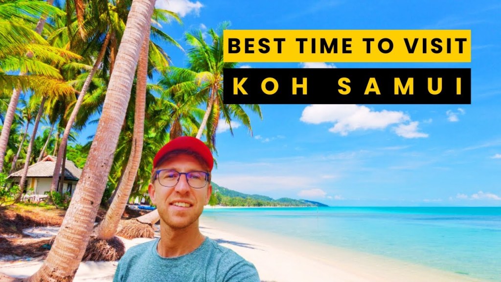 Best Time Of The Year To Visit Koh Samui Thailand: Full&nbsp;Guide